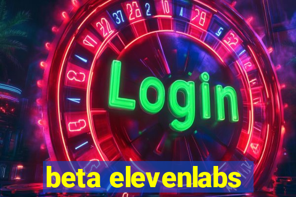 beta elevenlabs